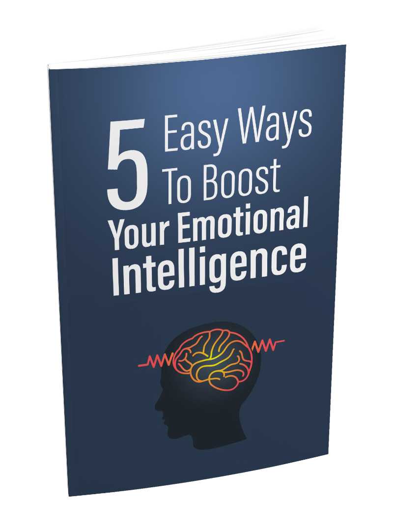 5 Easy Ways To Boost Your Emotional Intelligence