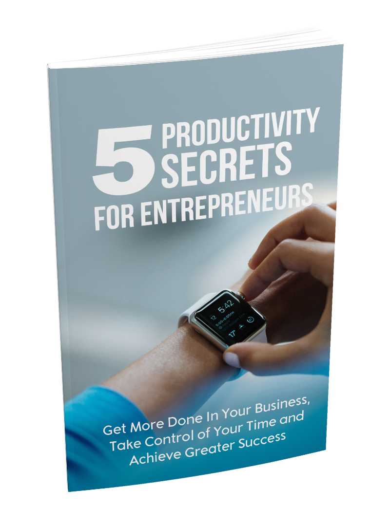 5 Productivity Secrets For Entrepreneurs