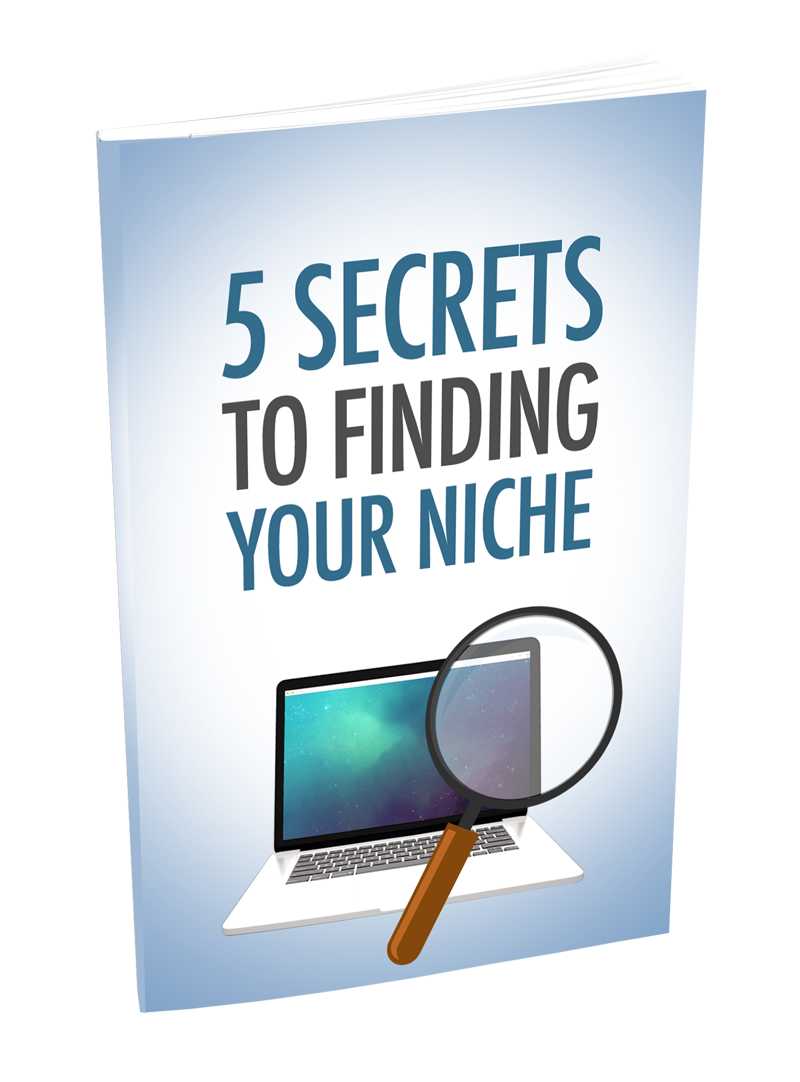 5 Secrets To Finding Your Niche