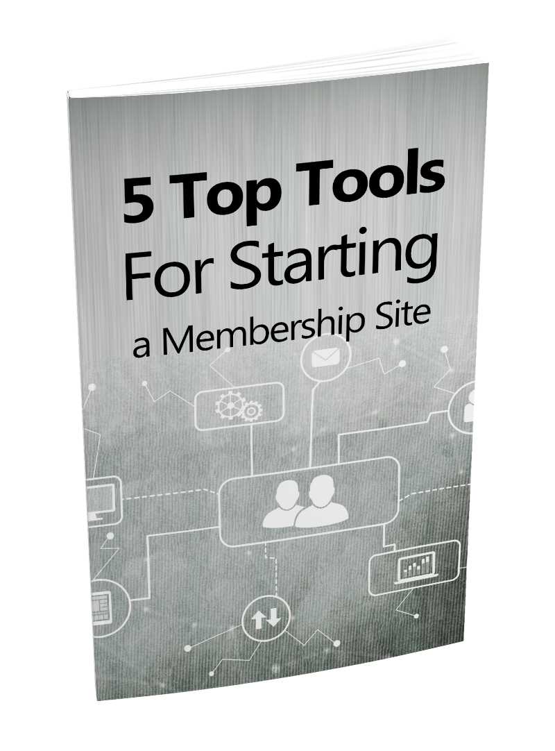 5 Top Tools For Starting A Membership Site