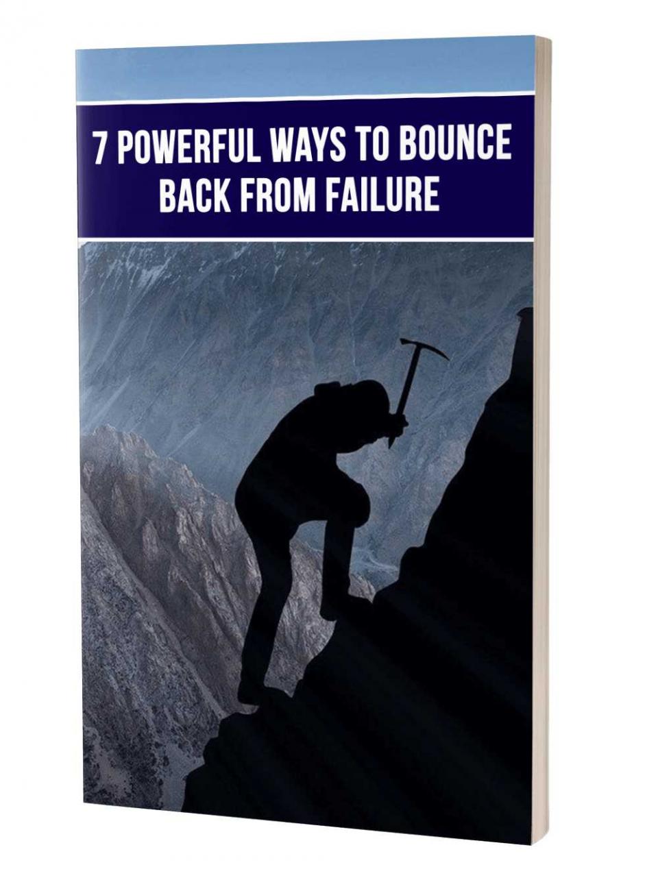 7 Powerful Ways To Bounce Back From Failure