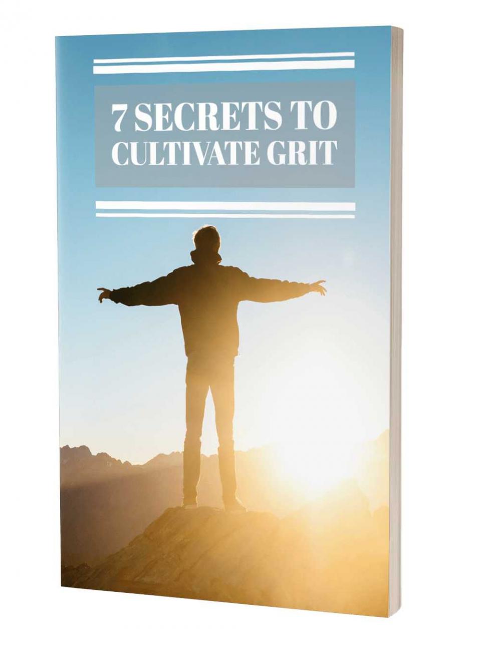 7 Secrets To Cultivate Grit