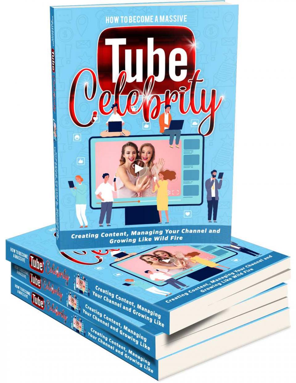 How To Become A Massive Tube Celebrity