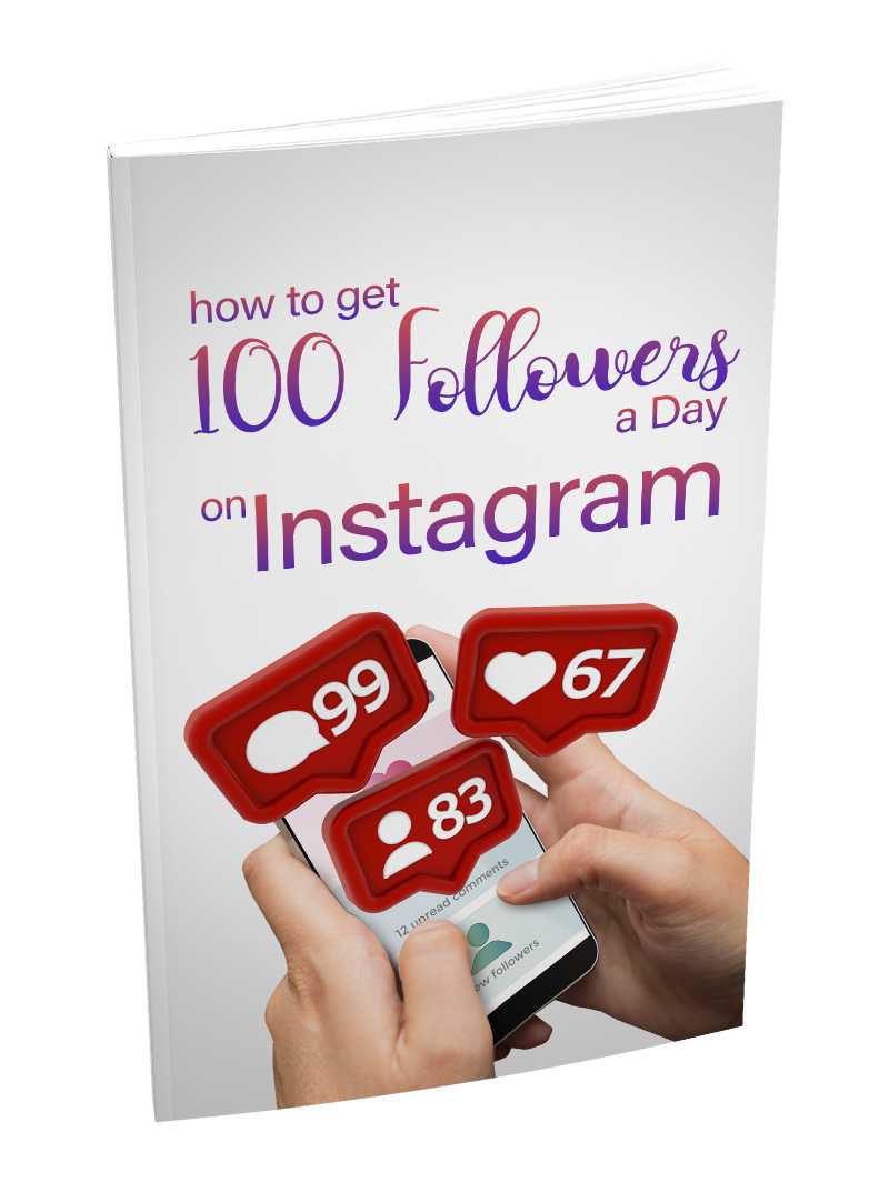 How To Get 100 Followers A Day On Instagram
