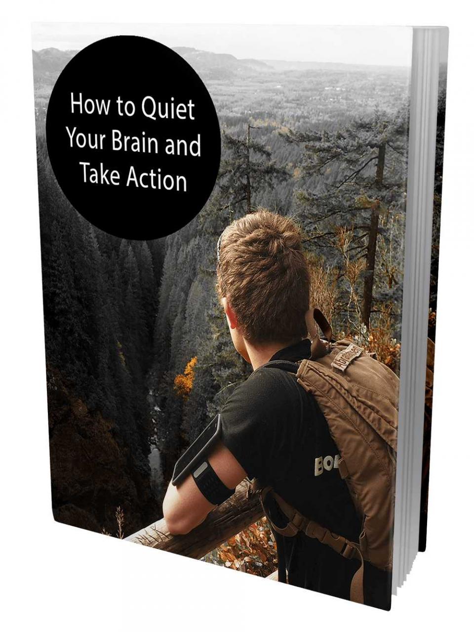 How To Quiet Your Brain And Take Action