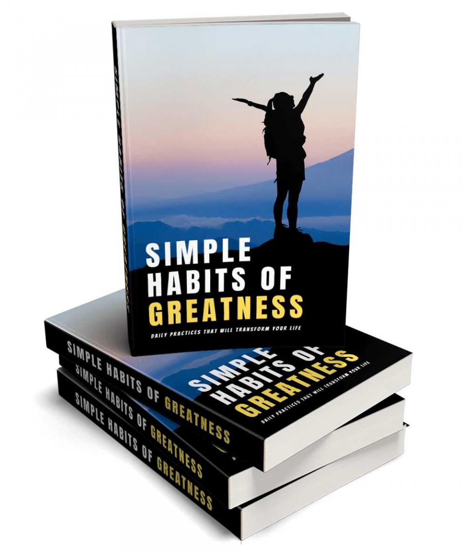 Simple Habits Of Greatness