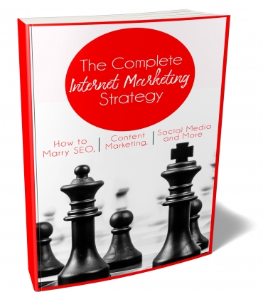 The Complete Internet Marketing Strategy