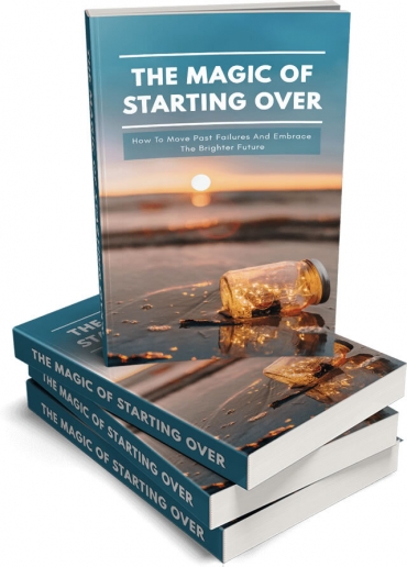 The Magic Of Starting Over