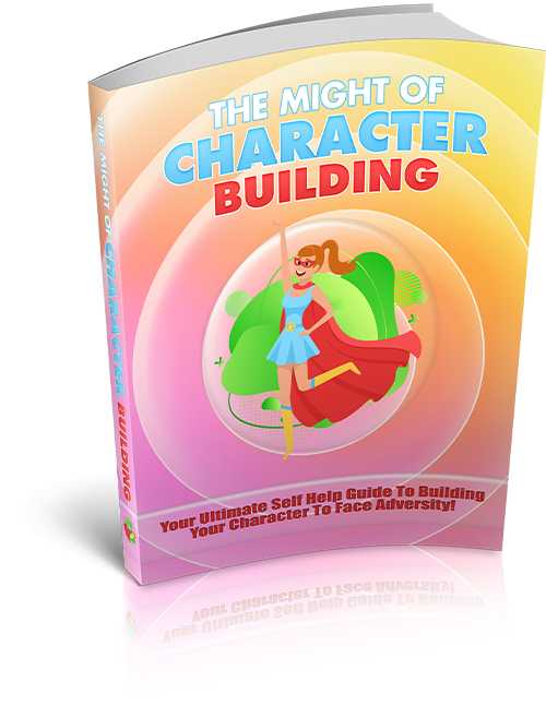 The Might Of Character Building