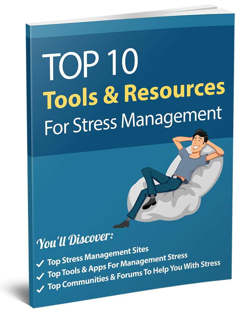 Top 10 Tools & Resources For Stress Management